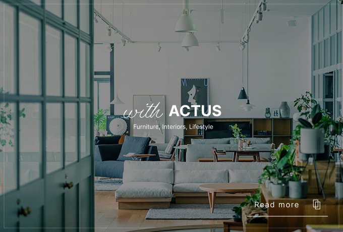 with ACTUS Furniture, Interiors, Lifestyle